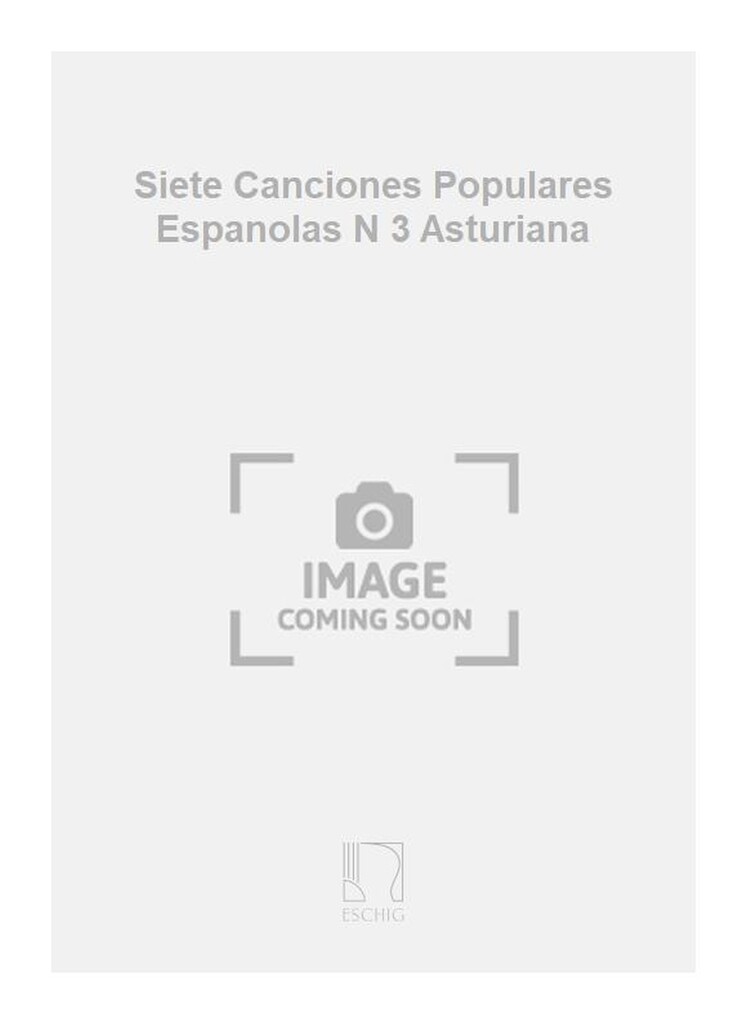 Siete Canciones Populares Espanolas N 3 Asturiana